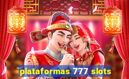 plataformas 777 slots
